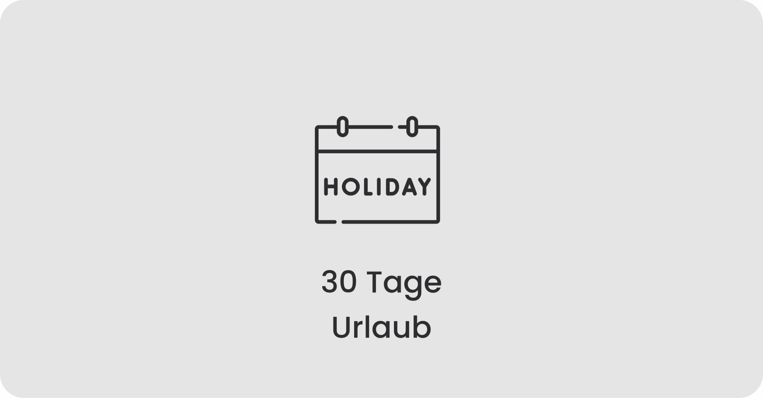 30 Tage Urlaub