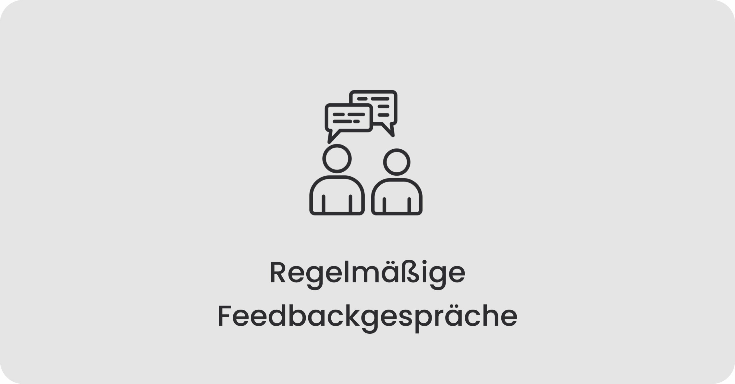 Regelmäßige Feedbackgespräche